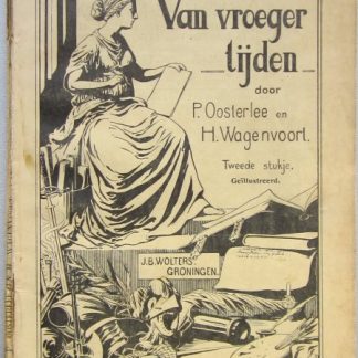 Van vroeger tijden leesboek over de vaderlandsche geschiedenis voor de christelijke scholen