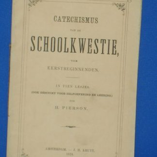 Catechismus van de schoolkwestie voor eerstbeginnenden. In tien lesjes