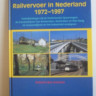 Railvervoer in Nederland 1972-1997 / druk 1