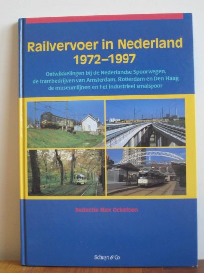 Railvervoer in Nederland 1972-1997 / druk 1