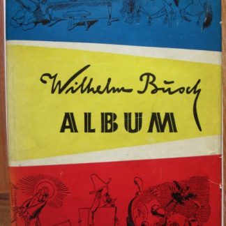 Wilhelm Busch Album. Ein heiteres Hausbuch