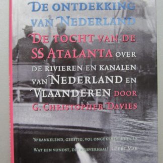 De ontdekking van Nederland. De tocht van de SS Atlanta over de rivieren en kanalen van Nederland en Vlaanderen
