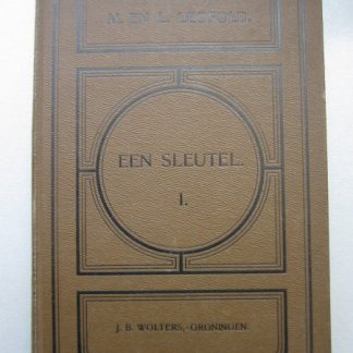 Een Sleutel. rij van oorspronkelijke prozastukken ter voorbereiding van de studie onzer letterkunde
