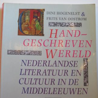 Handgeschreven wereld / Nederlandse literatuur en cultuur in de Middeleeuwen