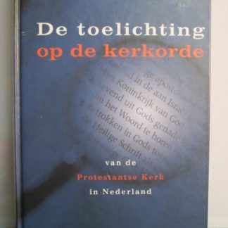 De toelichting op de kerkorde van de protestantse kerk in Nederland