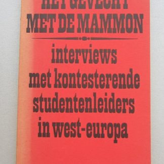Het gevecht met de mammon intervieuws met de kontesterende studentenleiders in west-europa