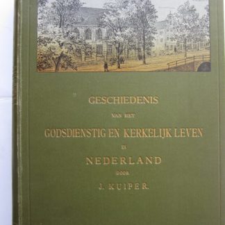 Geschiedenis van het Godsdienstig en kerkelijk leven van het nederlandsche volk. (626 - 1900)