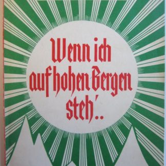 Wenn ich auf hohen Bergen steh..