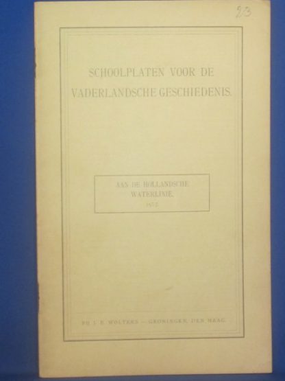 Schoolplaten voor de Vaderlandsche geschiedenis. Aan de Hollandsche Waterlinie