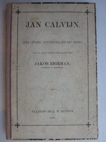Jan Calvijn. ZIJN  LEVEN