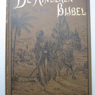 De kinderen in den Bijbel voor onze kinderen geschetst