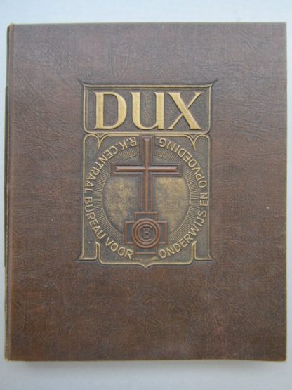 Dux. Tijdschrift voor priesters die zich met de vorming der R.K. rijpende jeugd bezighouden