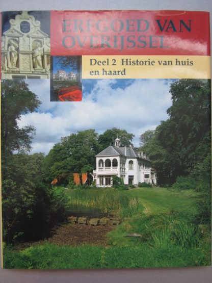 Erfgoed van Overijssel deel 2  Historie van huis en haard