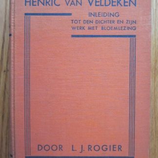 Henric van Veldeken. inleiding tot den dichter en zijn werk met bloemlezing