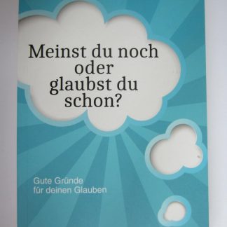 Meinst du noch oder glaubst du schon?