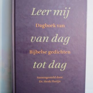 Leer mij van dag tot dag. Dagboek van Bijbelse gedichten