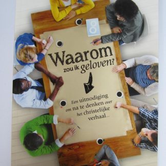 Waarom zou ik geloven? Een uitnodiging om na te denken over het christelijke verhaal...