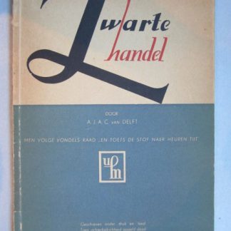 Uit de bezettingstijd 1940 - 1945. Zwarte Handel
