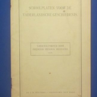 Schoolplaten voor de Vaderlandsche geschiedenis. 's- Hertogenbosch door Frederik Hendrik belegerd