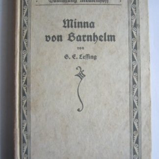 Minna von Barnhelm oder Das Soldatenglück. Ein Lustspiel in Fünf Aufzügen