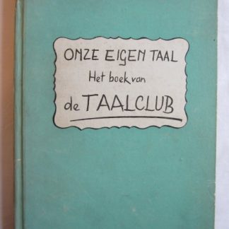 Onze eigen taal. Handboek van de Taalclub