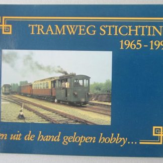 Tramweg stichting 1965-1990 Een uit de hand gelopen Hobby.