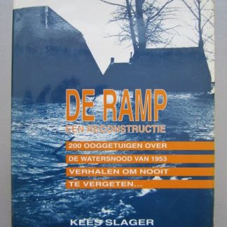 De Ramp. een reconstructie 200 ooggetuigen over de watersnood van 1953