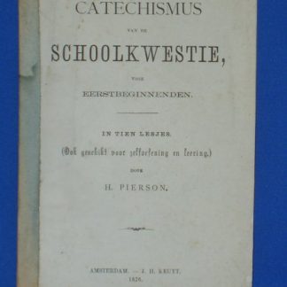 Catechismus van de schoolkwestie voor eerstbeginnenden. In tien lesjes