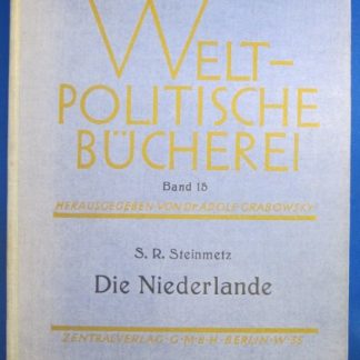 Die Niederlande. Weltpolitische Bücherei