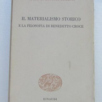 Il Materialismo storico e la filosofia di benedetto croce