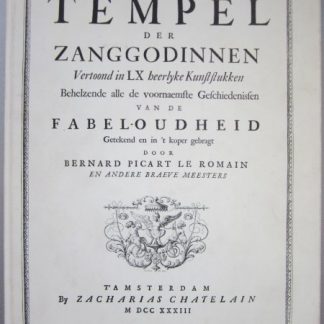 Tempel der zanggodinnen vertoond in LX heerlyke kunststukken. Behelzende alle de voornaemste geschiedenissen van de Fabel - oudheid. Getekend en in't koper gebragt