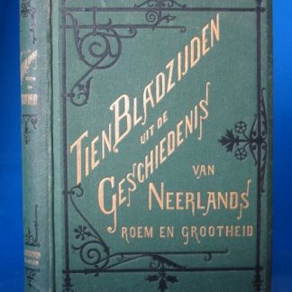 Tien bladzijden uit de geschiedenis van Neerlands roem en grootheid