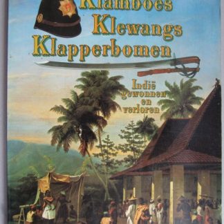 Klamboes Klewangs Klapperbomen. Indië gewonnen en verloren