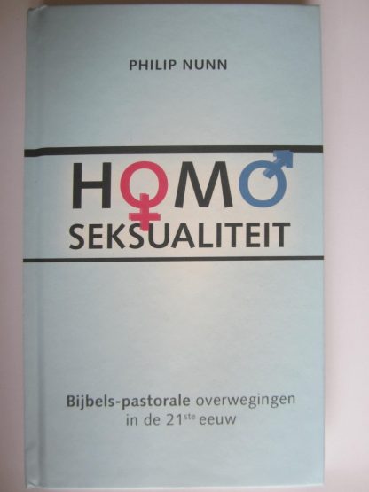 Homoseksualiteit.  Bijbels-pastorale overwegingen in de 21-ste eeuw