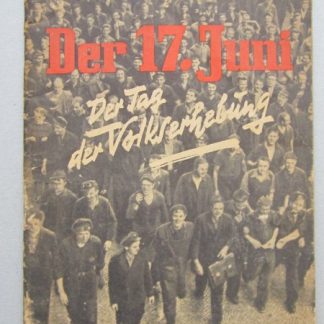 Der 17. Juni. Die volkserhebung in Ostberlin und in der Sowjetzone